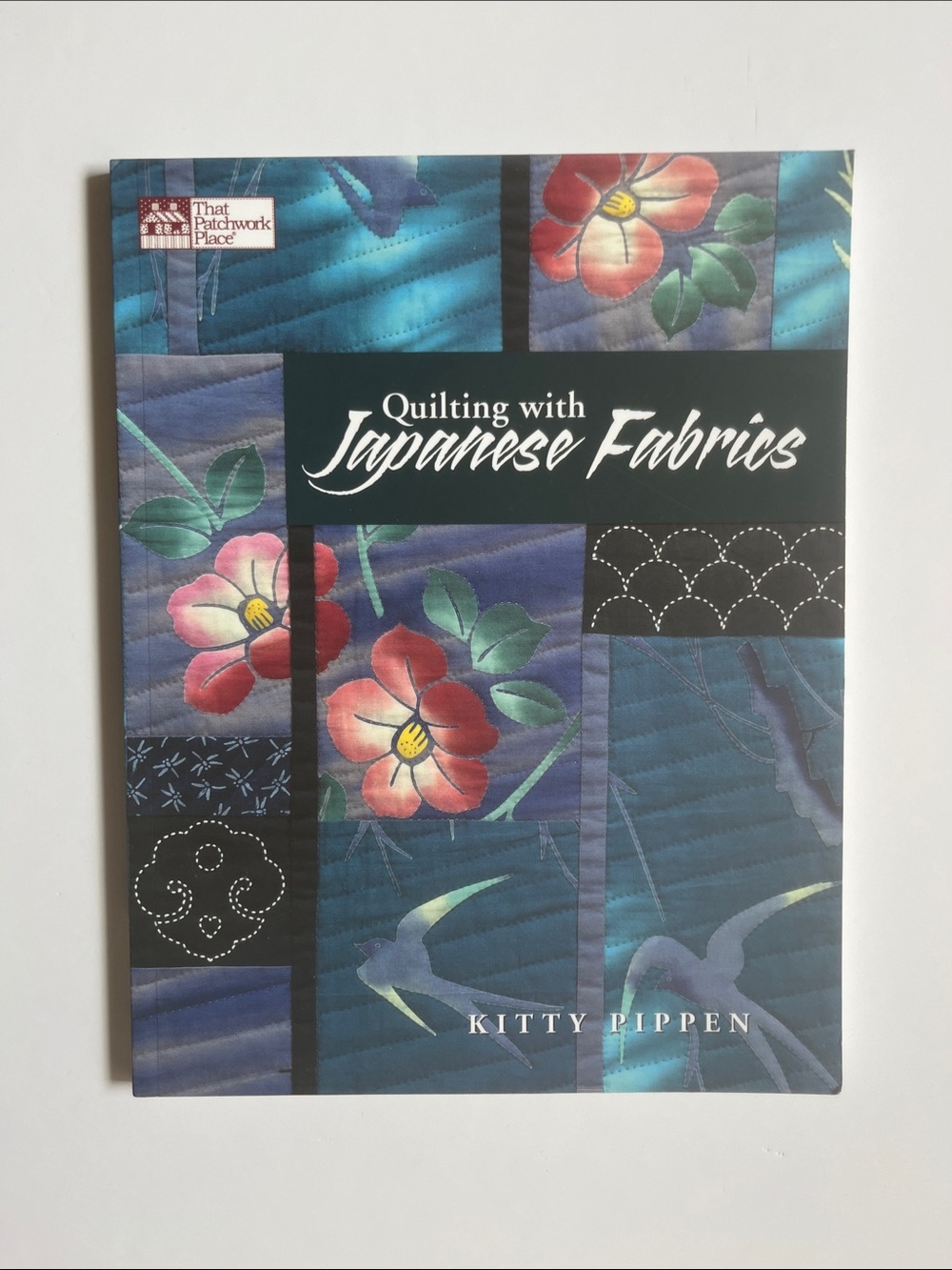 Quilting with Japanese Fabrics by Kitty Pippen Quilt Pattern Book